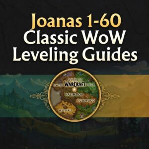 Joanas 1-60 Classic WoW Leveling Guides