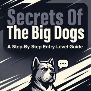 Secrets Of The Big Dogs