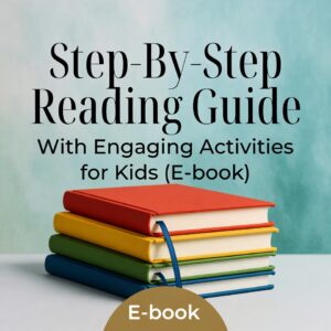 Step-By-Step Reading Guide- With Engaging Activities for Kids(E-book)